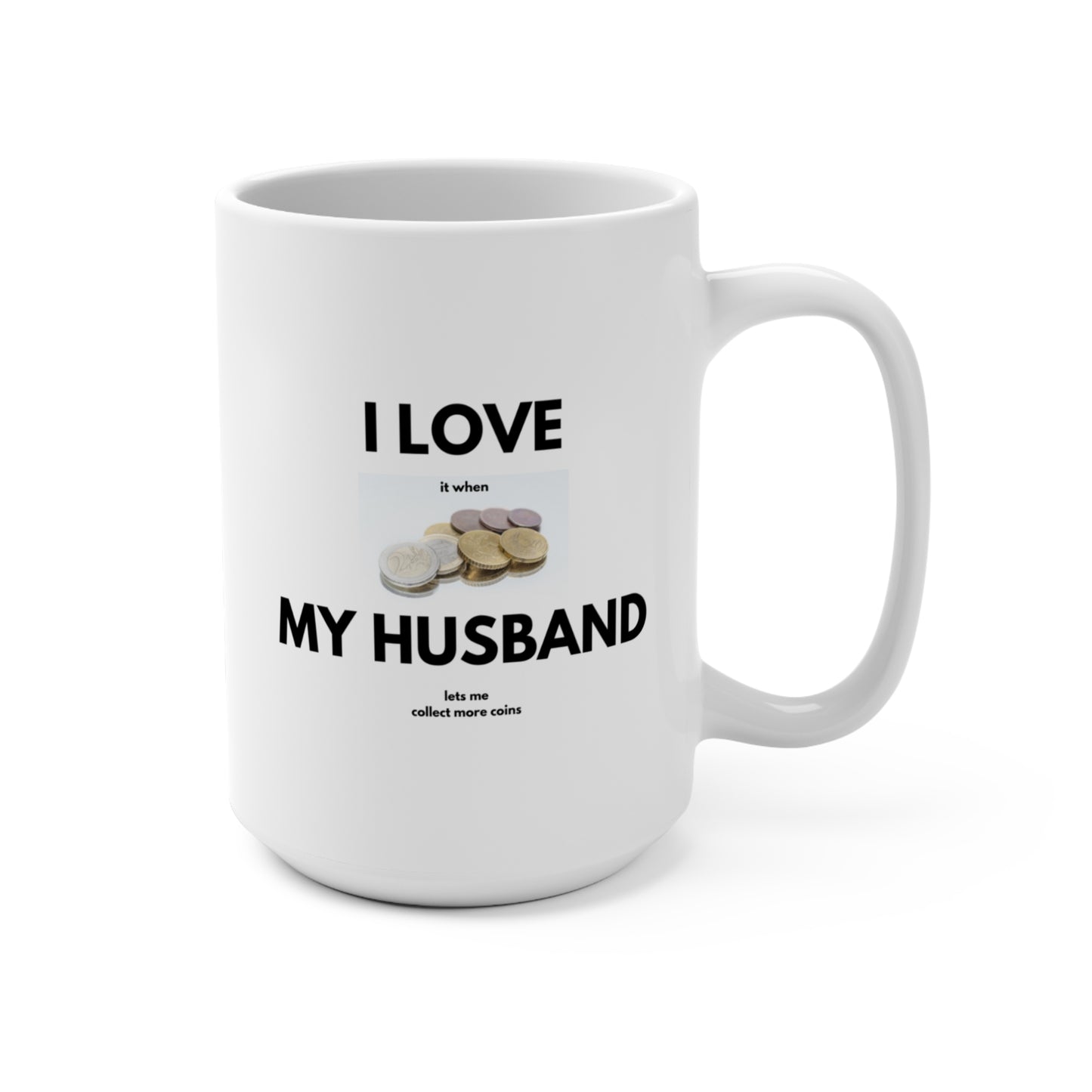 I Love My Husband Mug for Coin Collectors