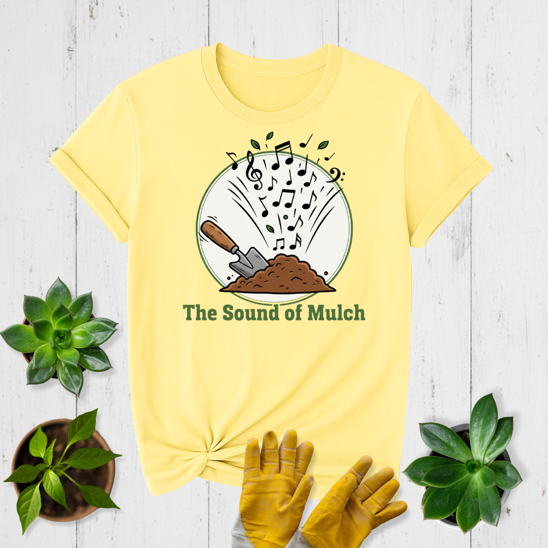 The Sound of Mulch T-shirt