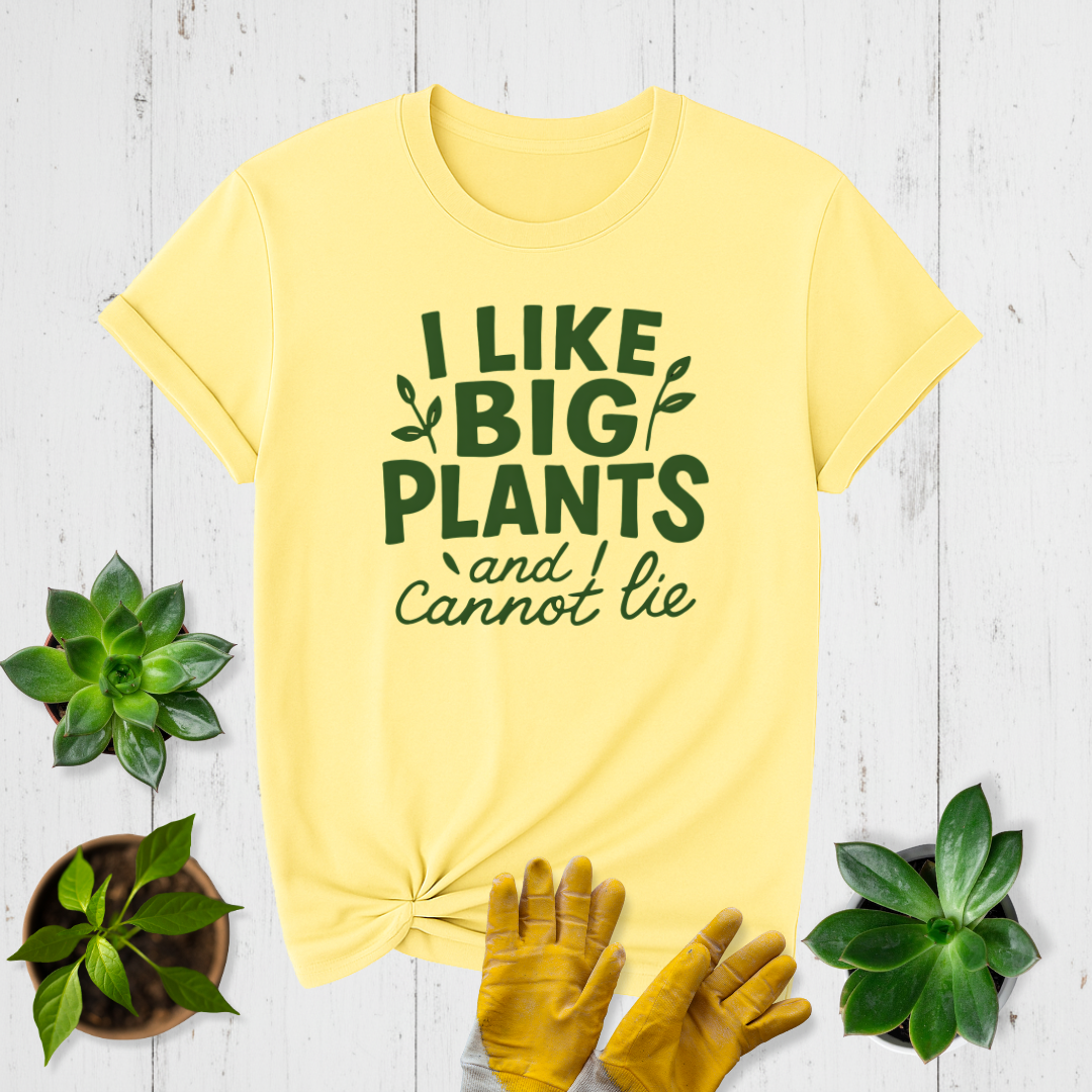 I Like Big Plants T-shirt