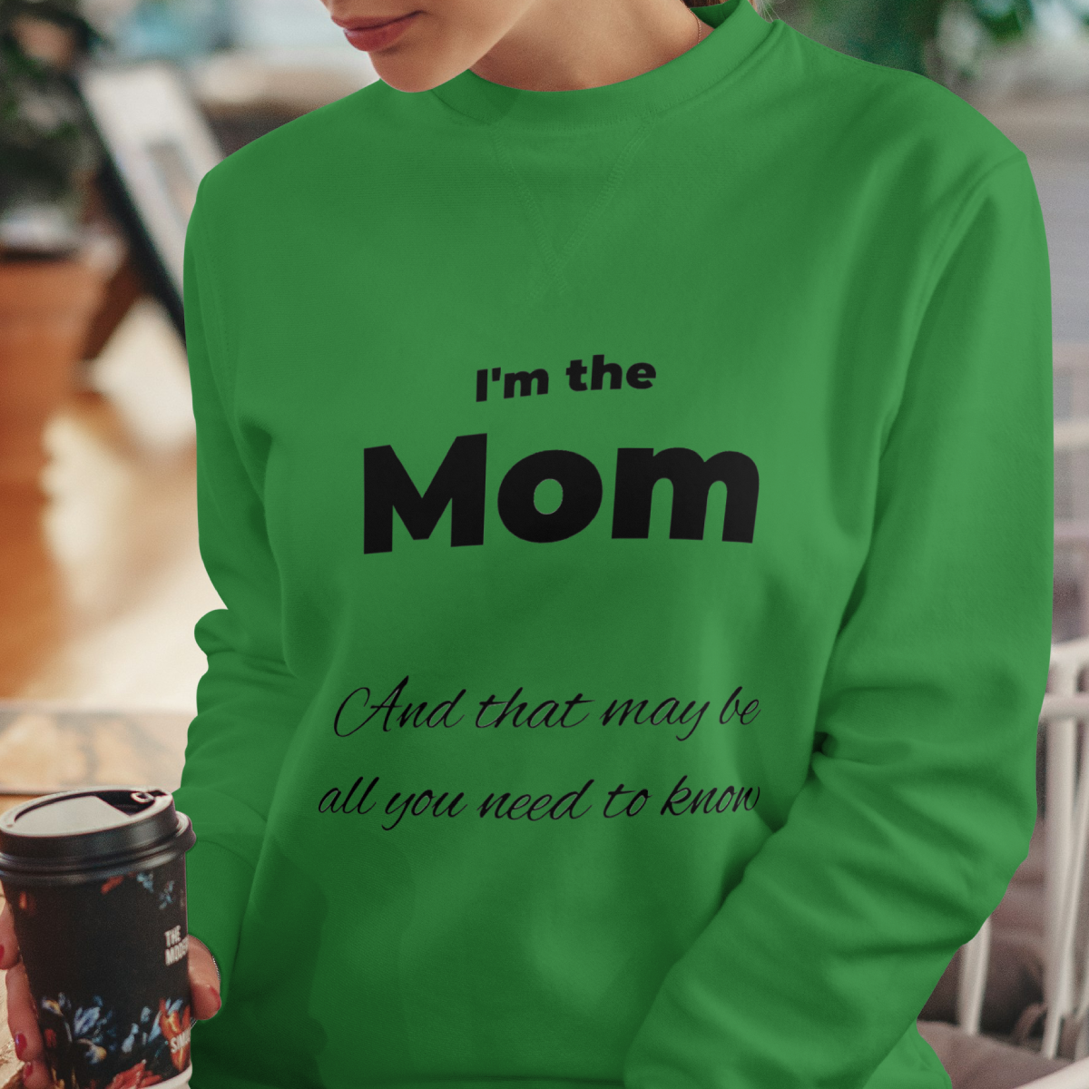 I'm the Mom. And that may be all you need to know