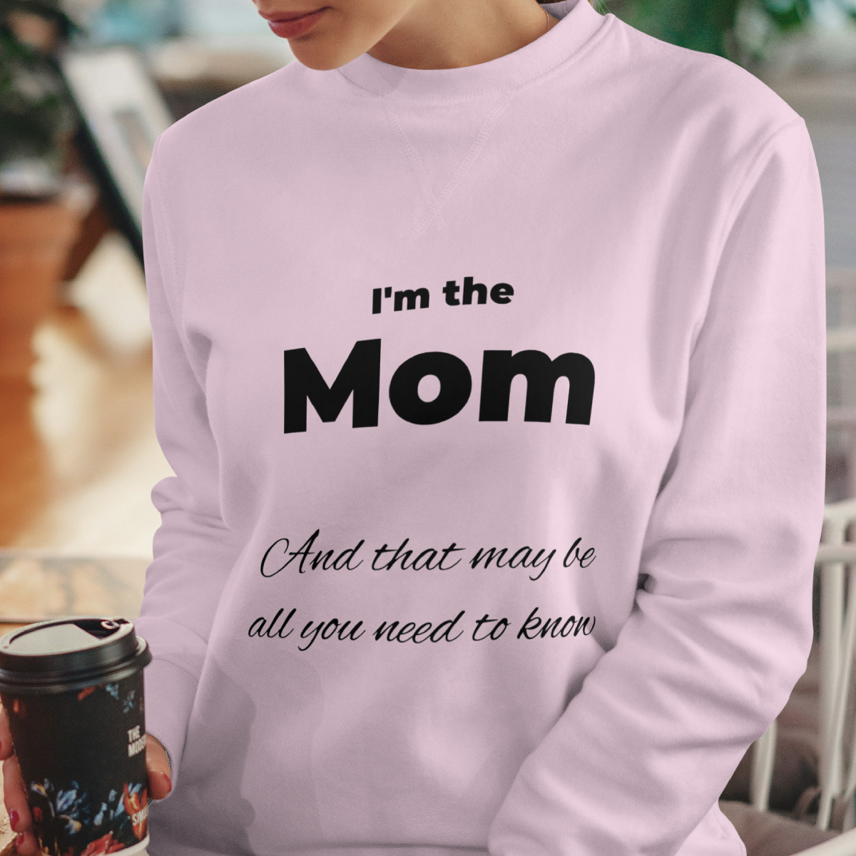 I'm the Mom. And that may be all you need to know