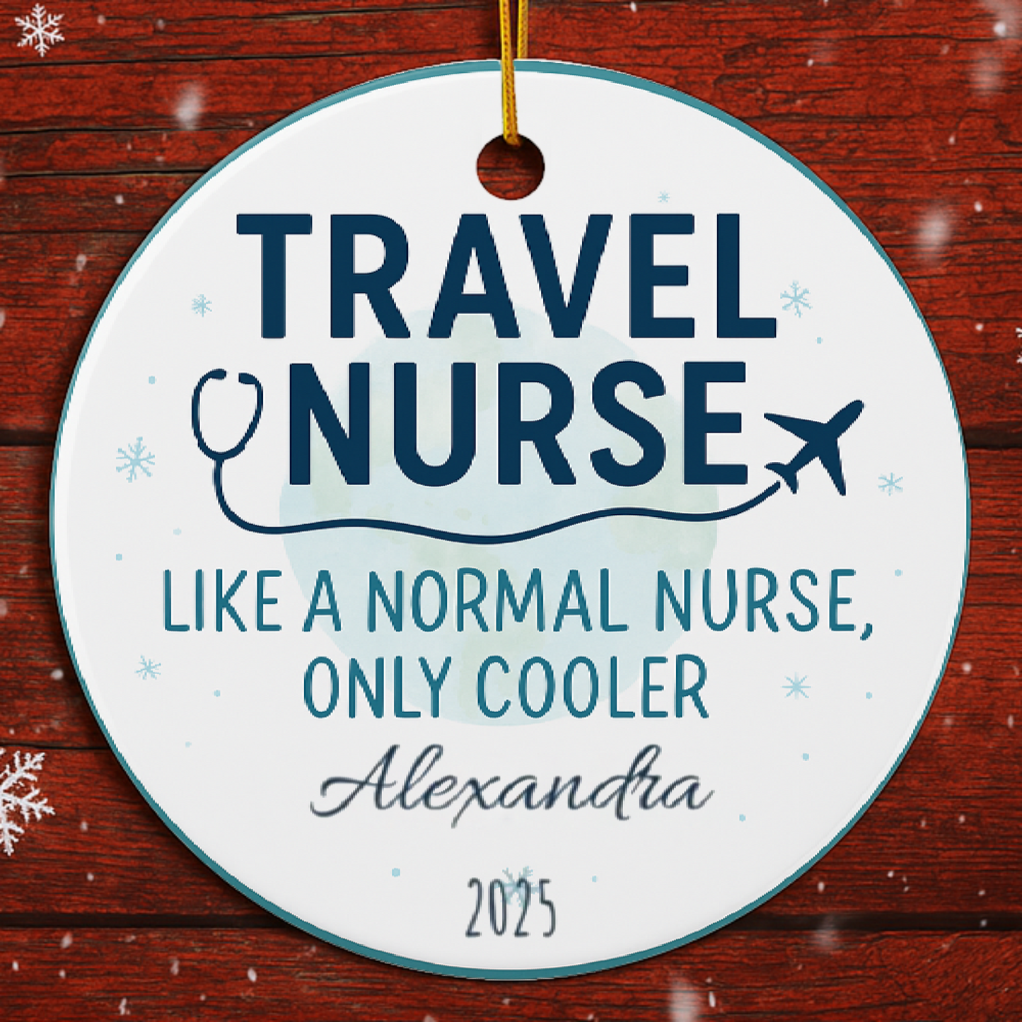 Personalized Travel Nurse Ornament – “Like a Normal Nurse, Only Cooler”