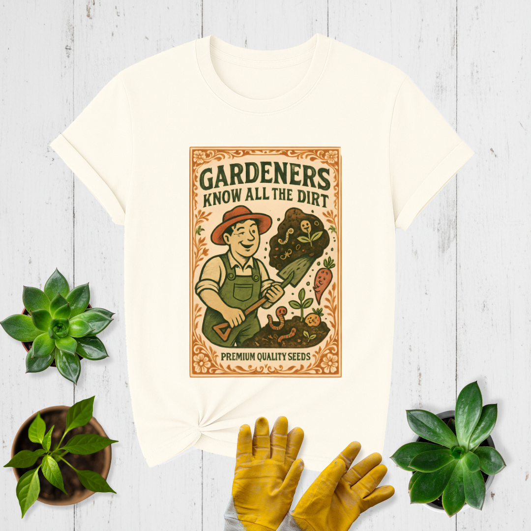 Gardeners Know the Dirt T-shirt