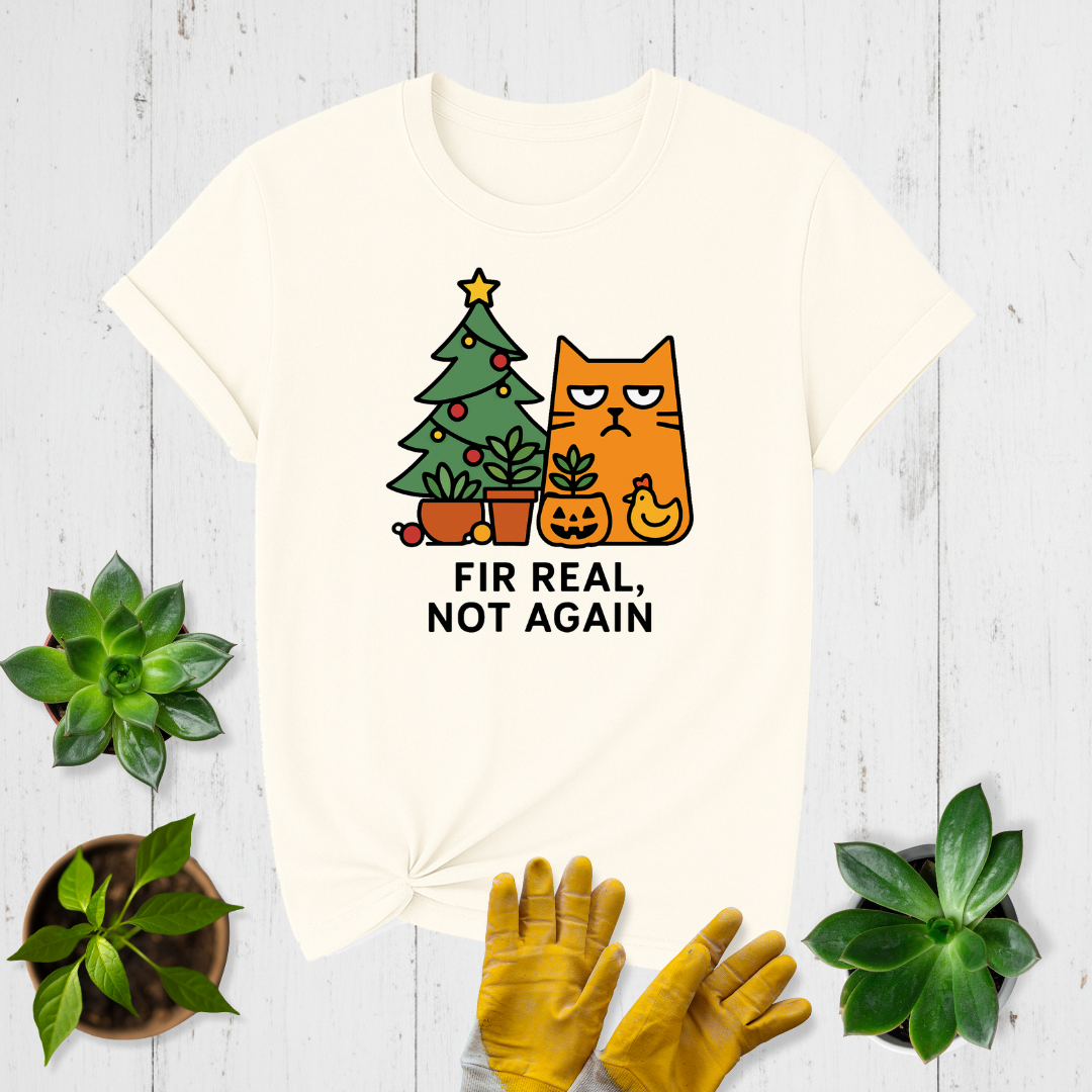 Sir Sproutsalot “Fir Real Not Again” T-Shirt