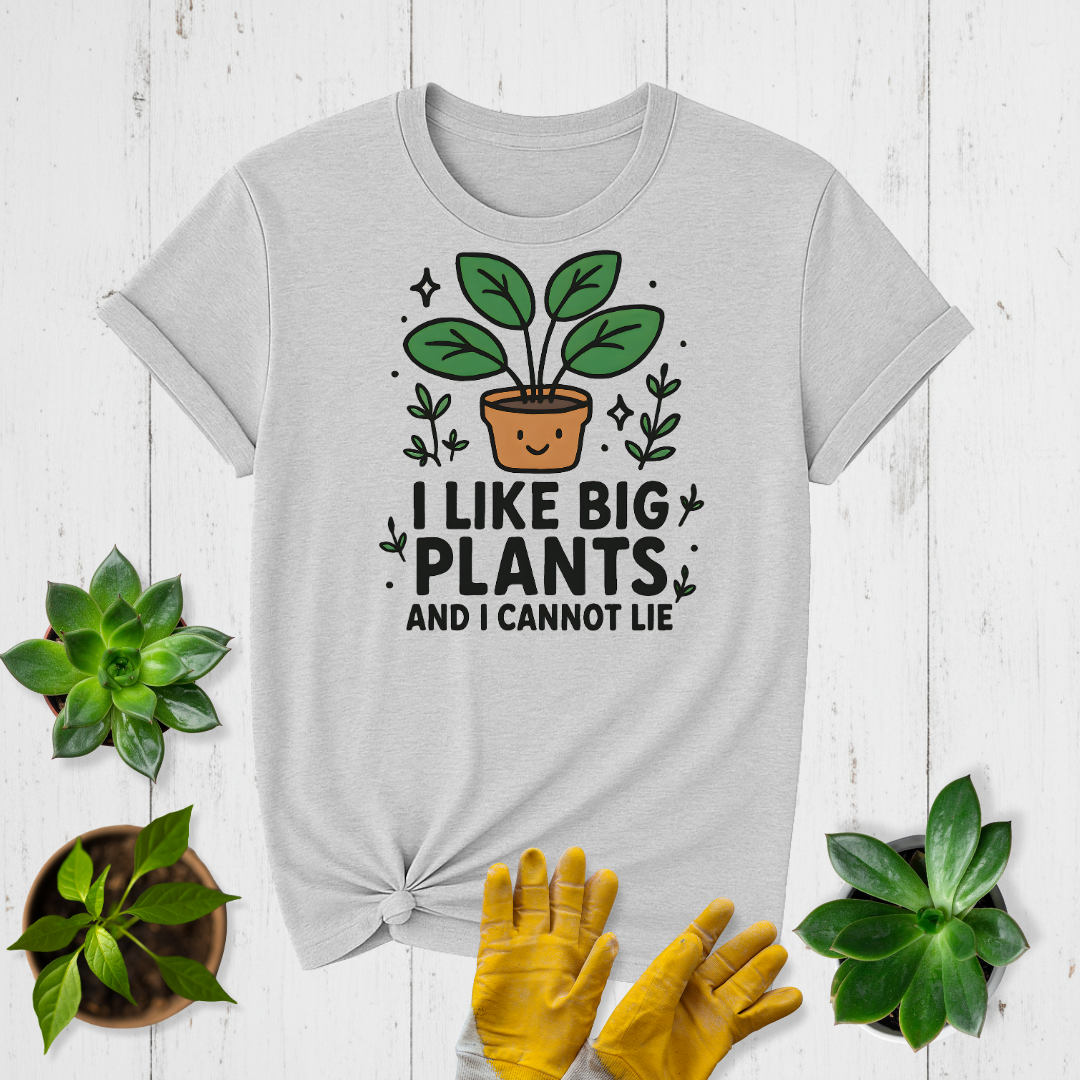 I Like Big Plants T-shirt