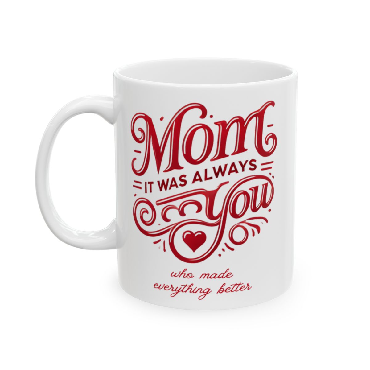Mom: It Was Always You Who Made Everything Better