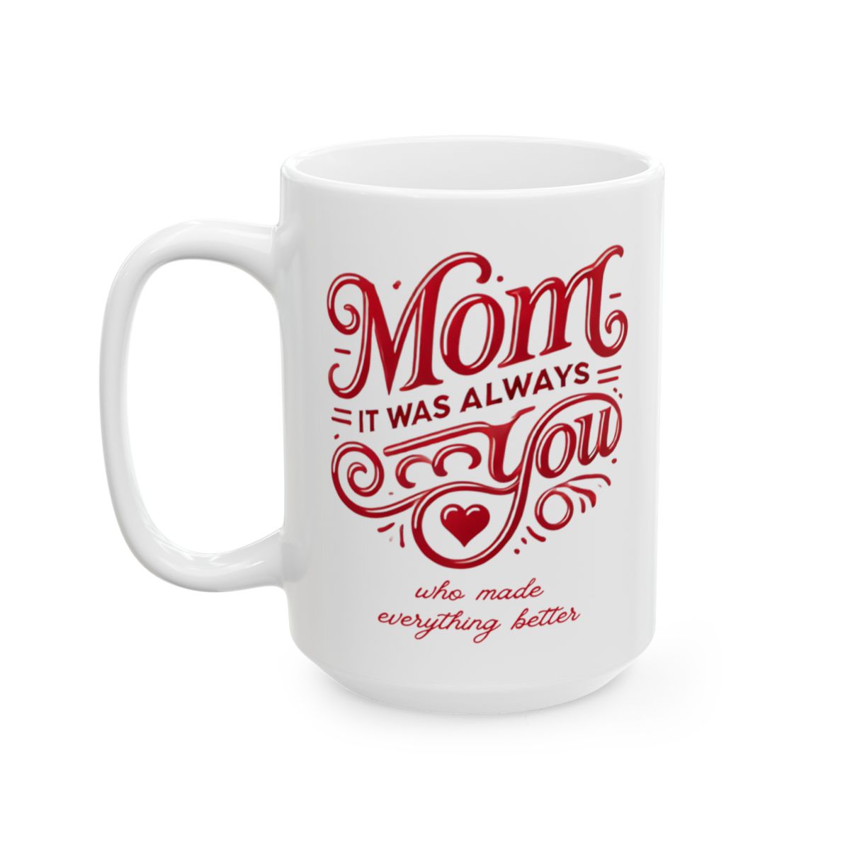 Mom: It Was Always You Who Made Everything Better