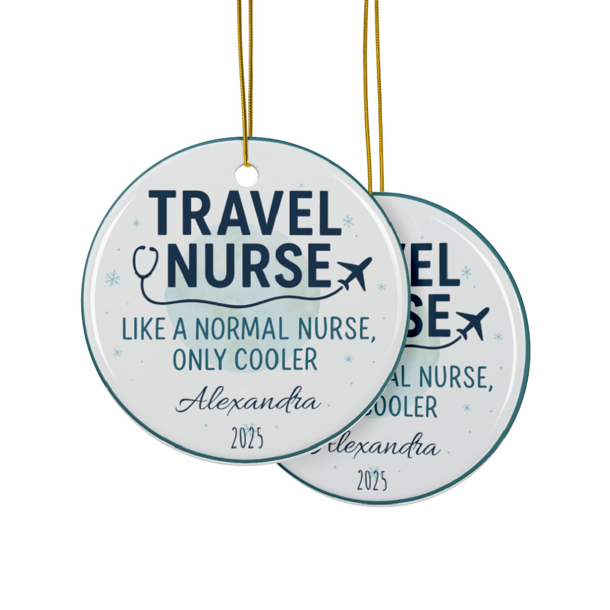 Personalized Travel Nurse Ornament – “Like a Normal Nurse, Only Cooler”