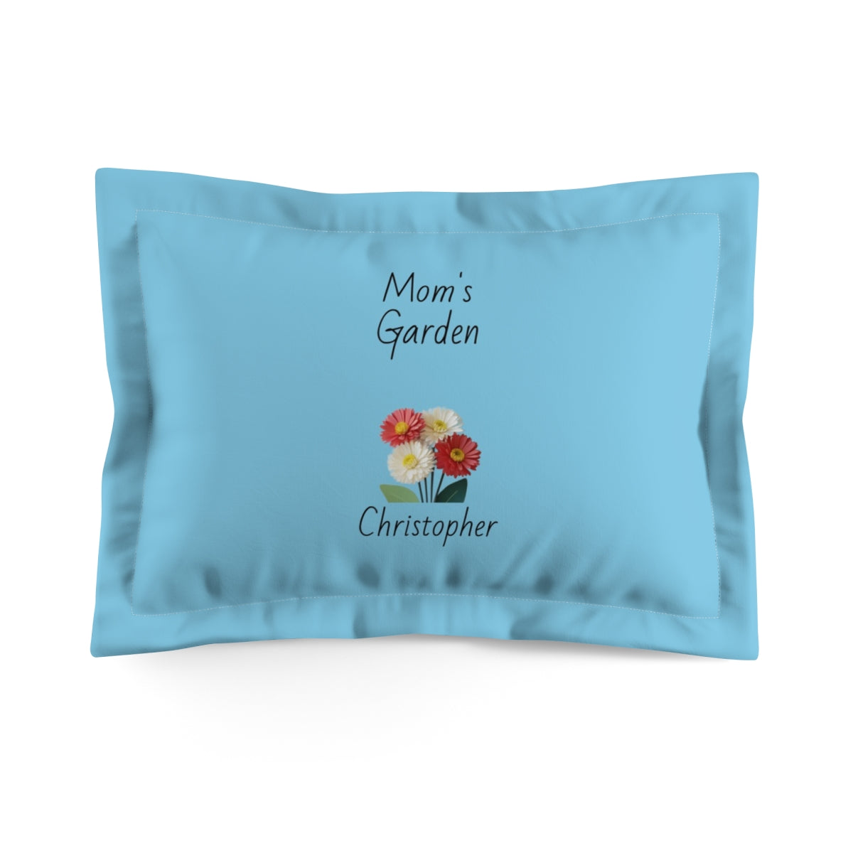 Mom's Garden Pillow Sham