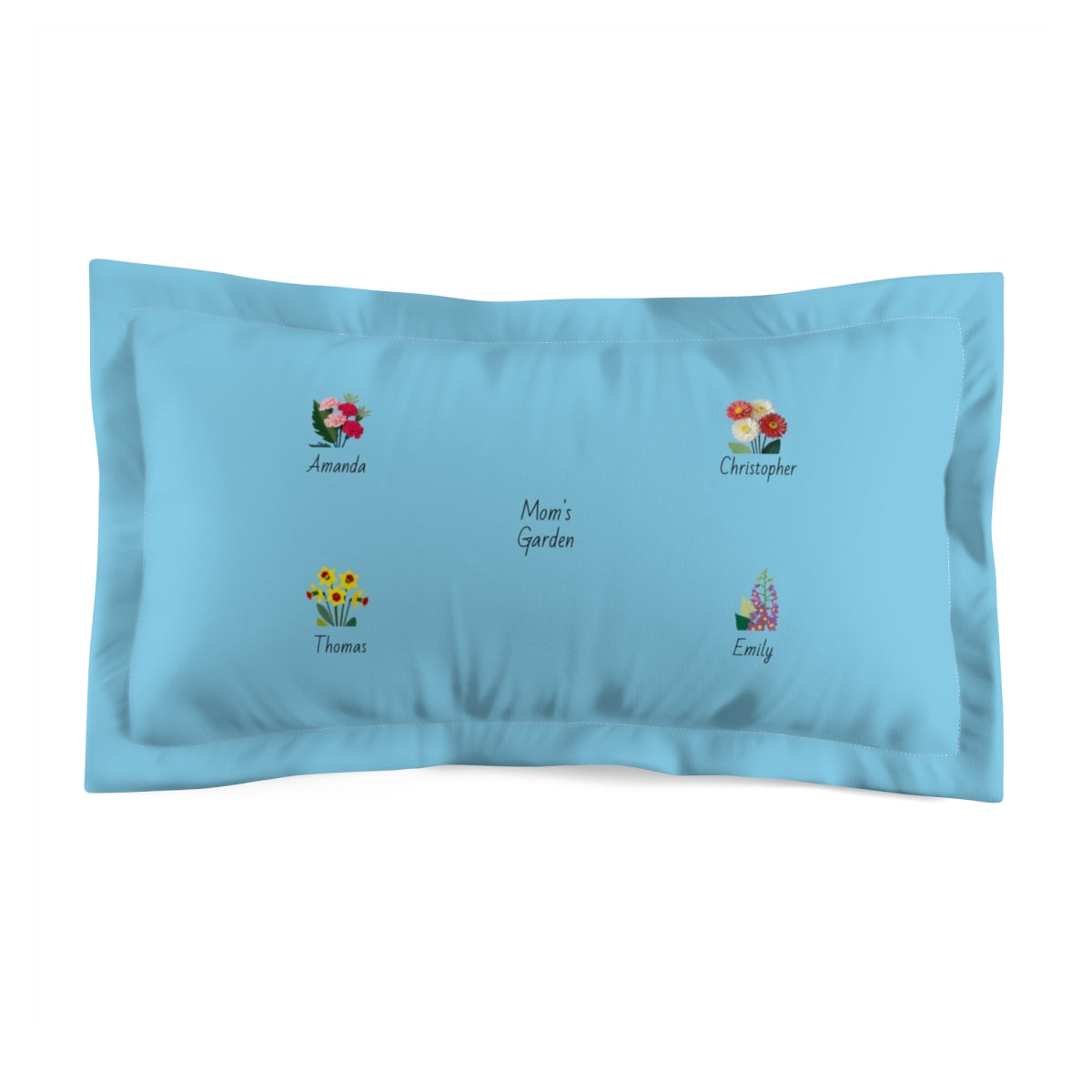 Mom's Garden Pillow Sham