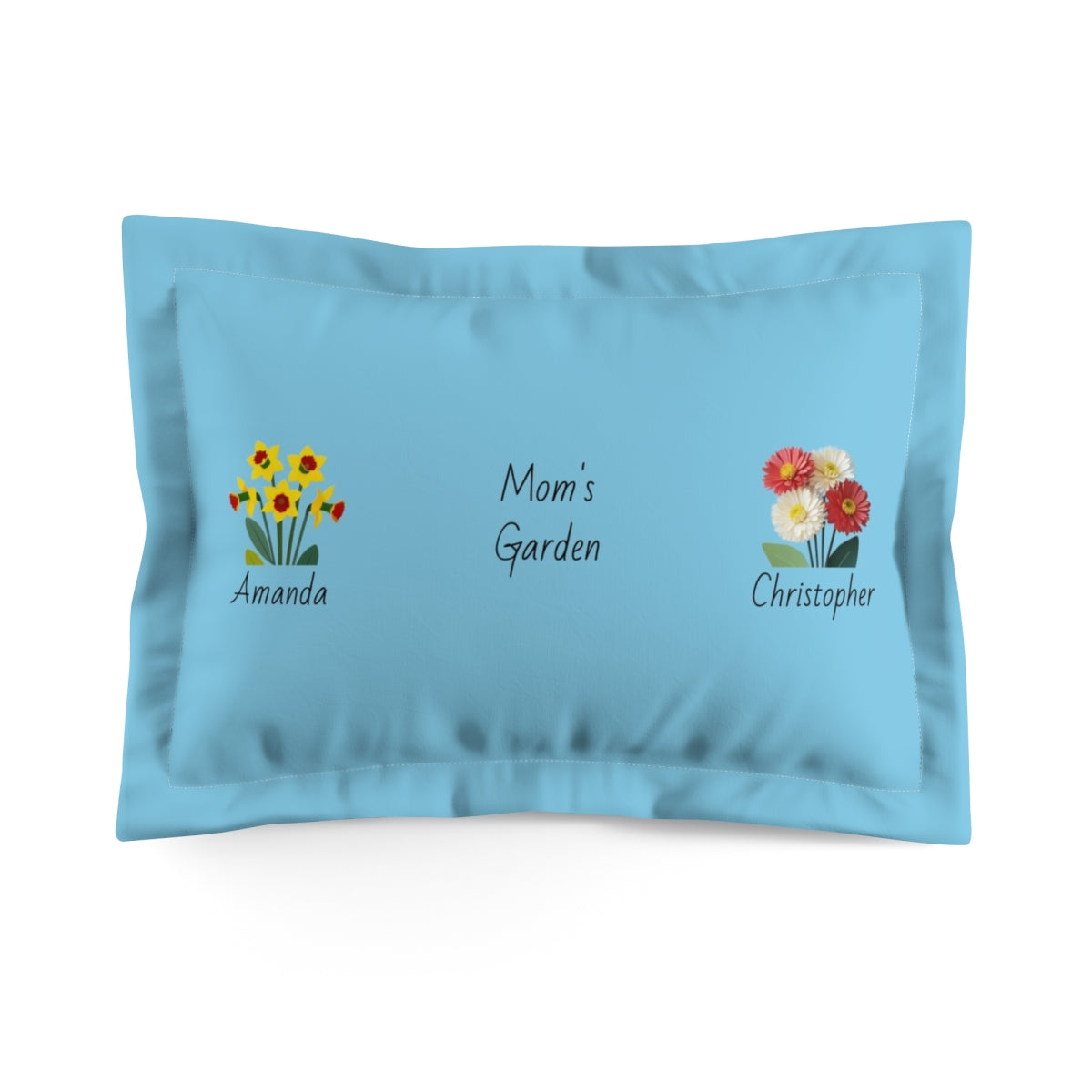 Mom's Garden Pillow Sham