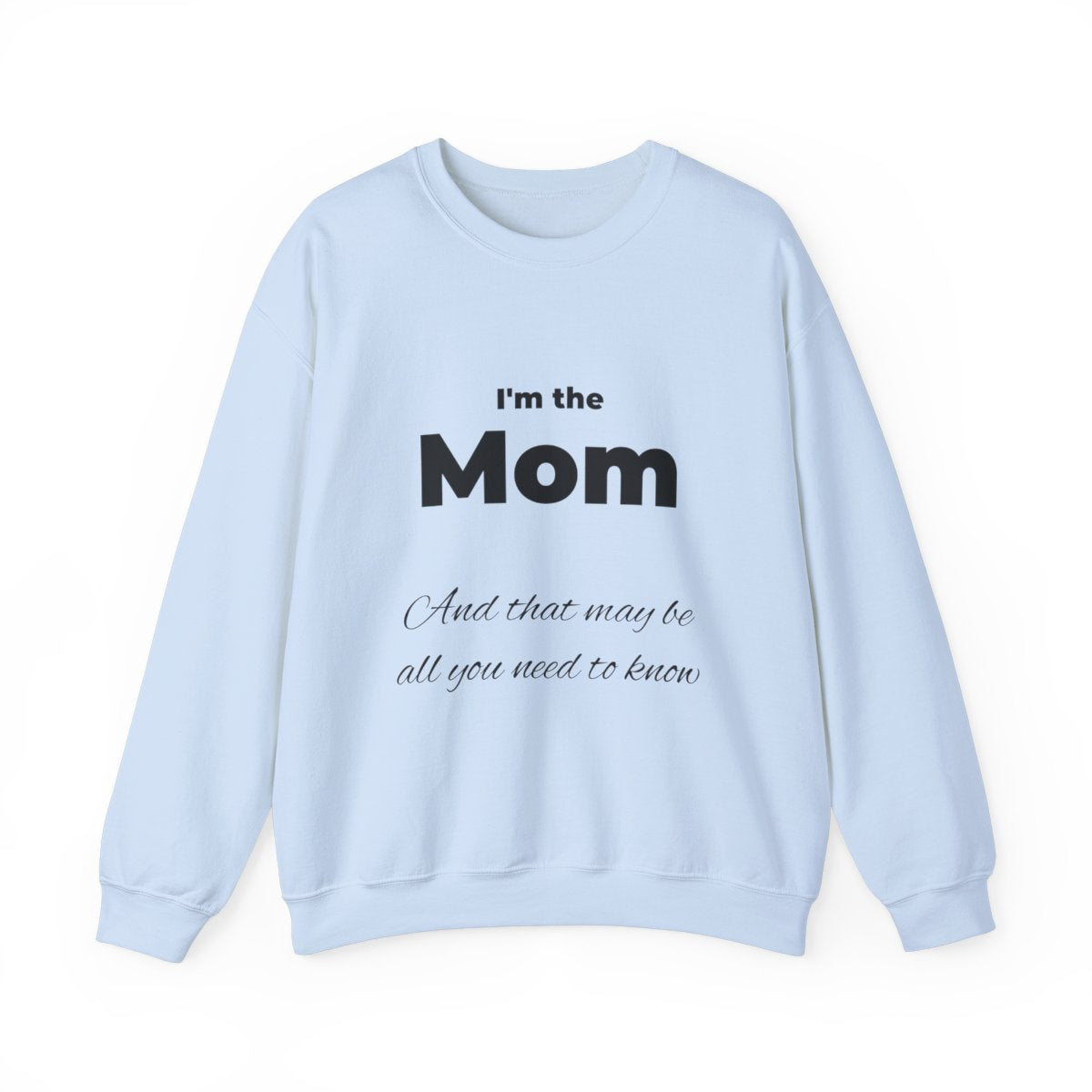 I'm the Mom. And that may be all you need to know