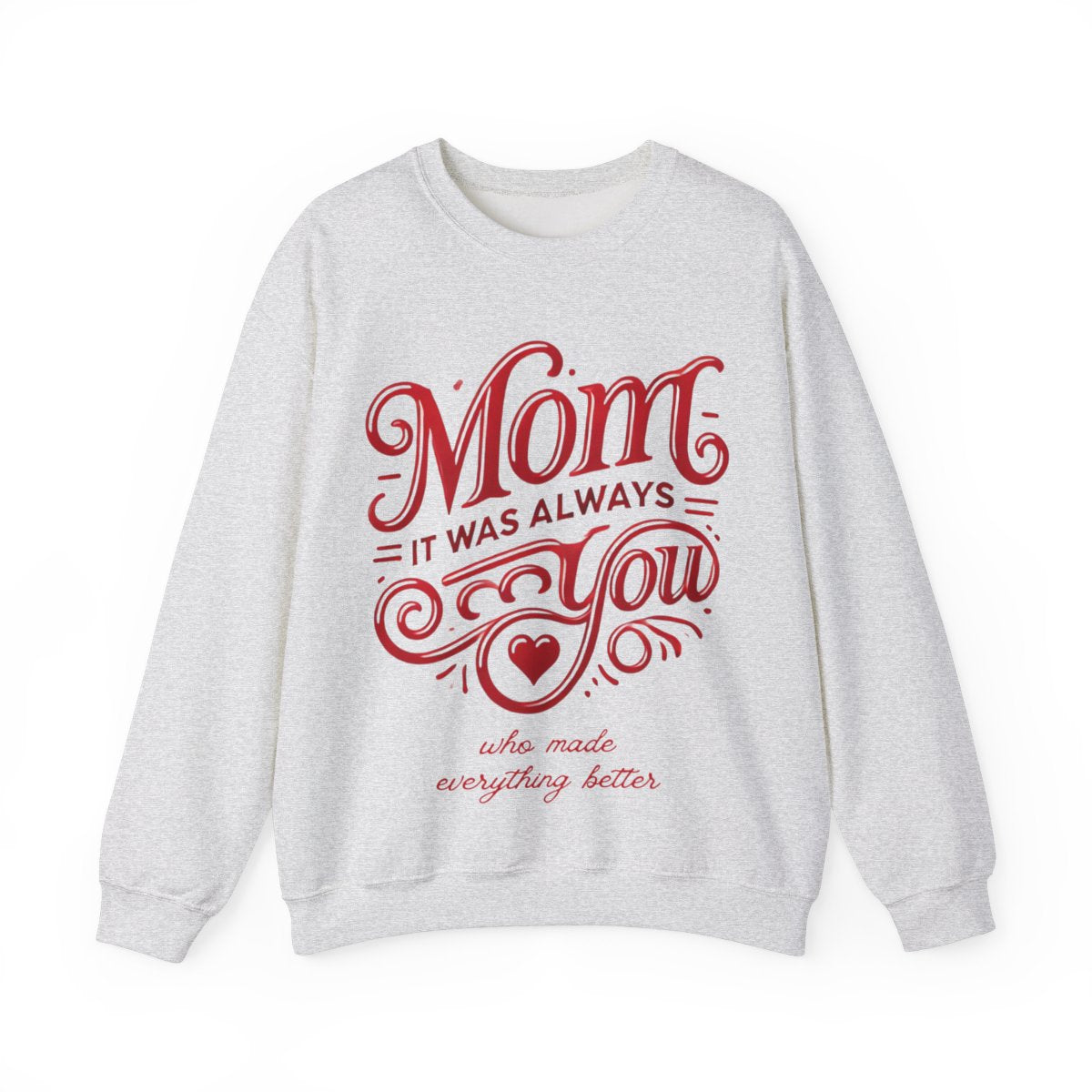 Mom: It Was Always You Who Made Everything Better