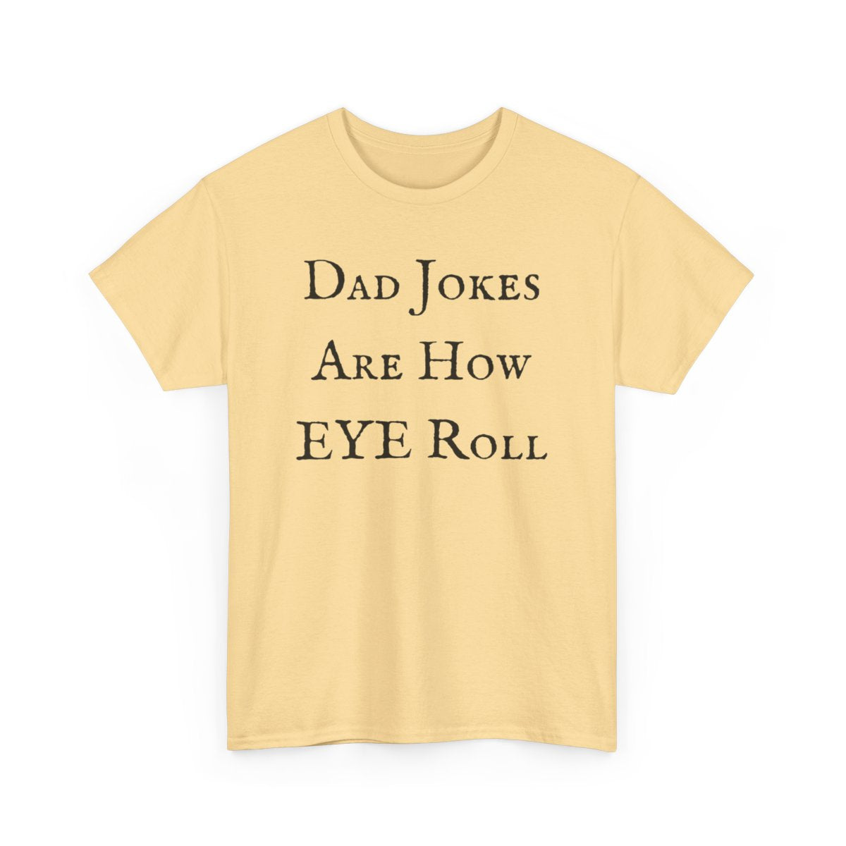 Dad Jokes Are How Eye Roll