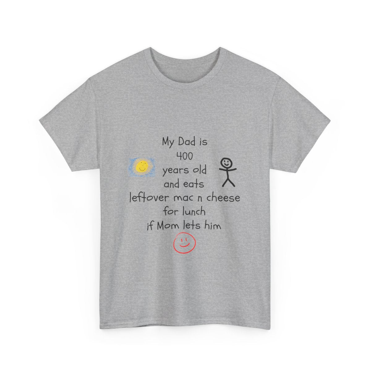 My Kid Thinks I’m Ancient and Eat Weird Stuff – Funny Custom T-Shirt