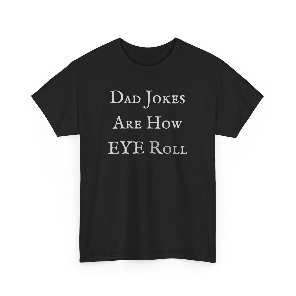 Dad Jokes Are How Eye Roll (dark)