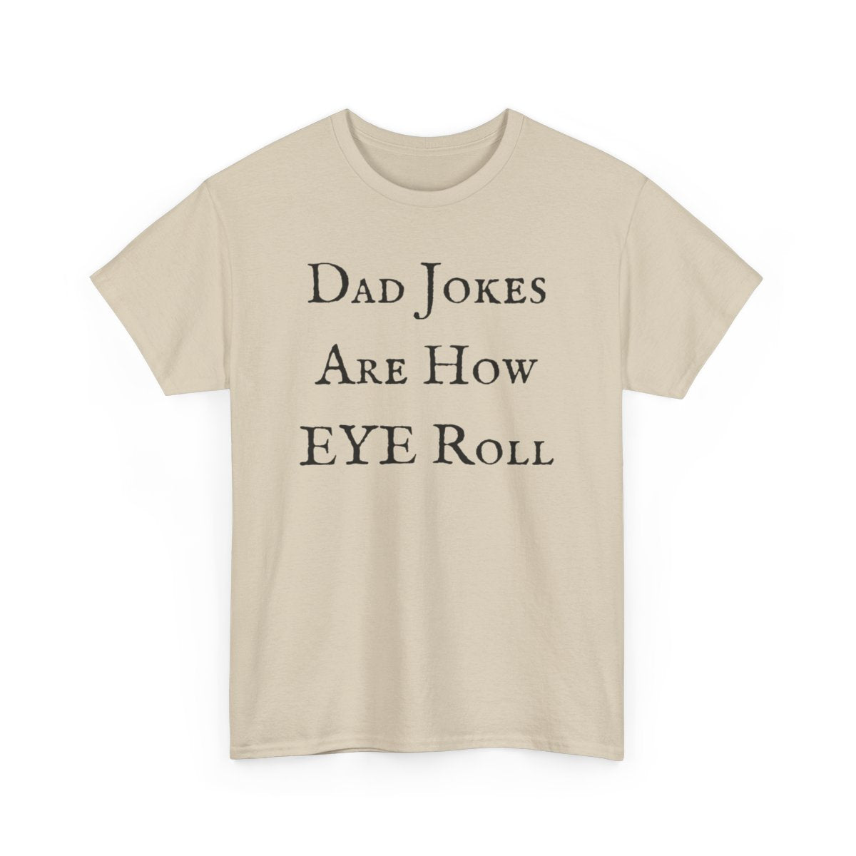 Dad Jokes Are How Eye Roll