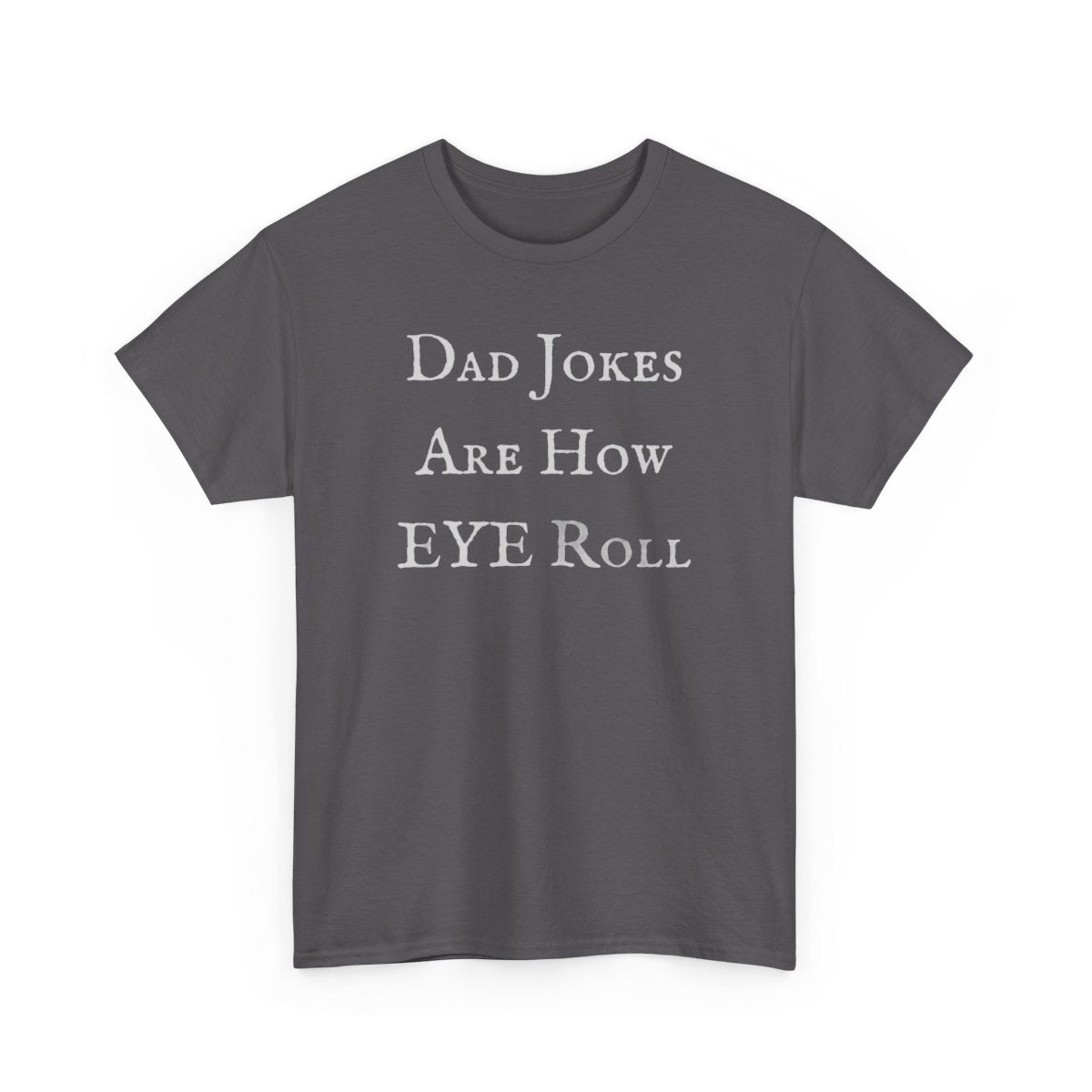 Dad Jokes Are How Eye Roll (dark)