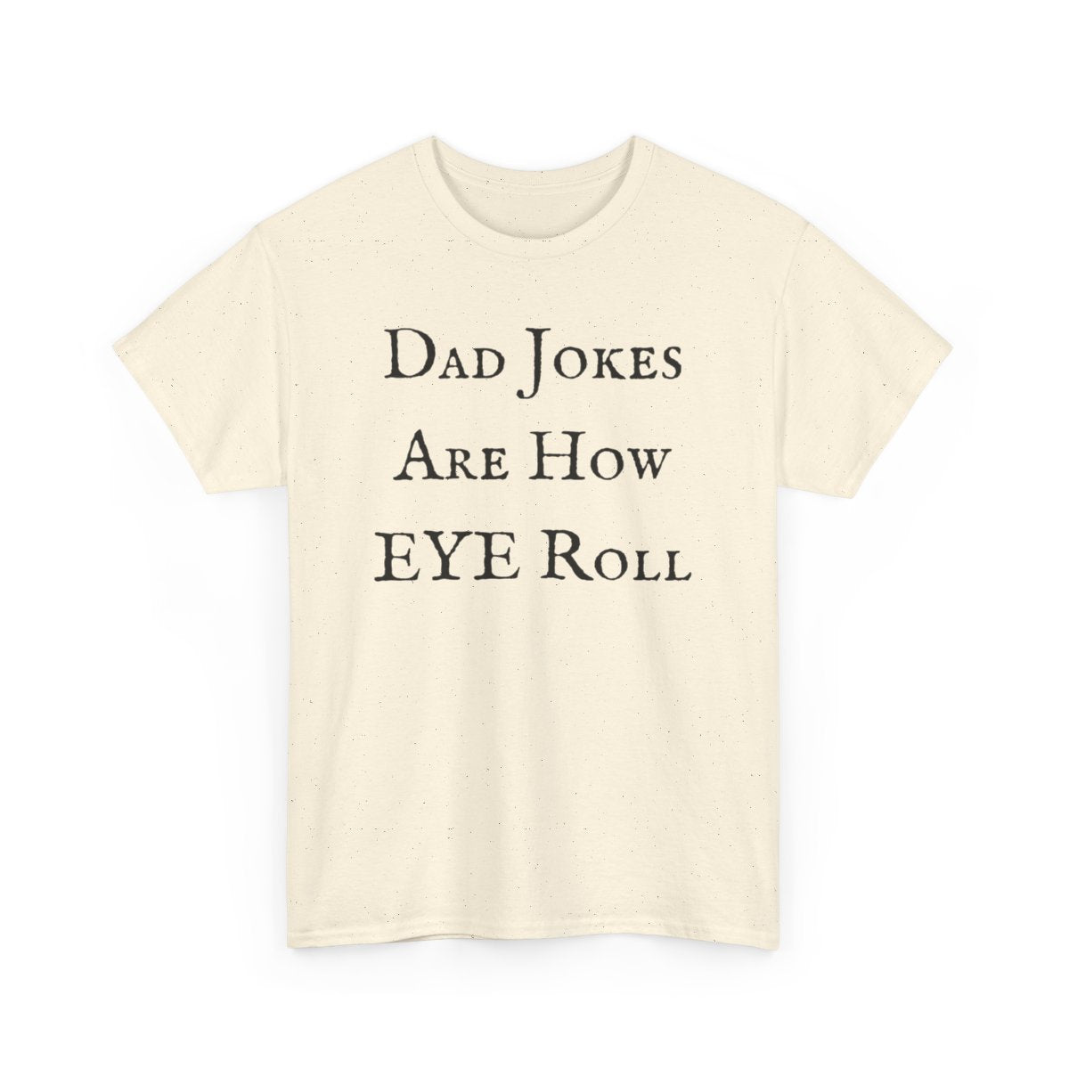 Dad Jokes Are How Eye Roll