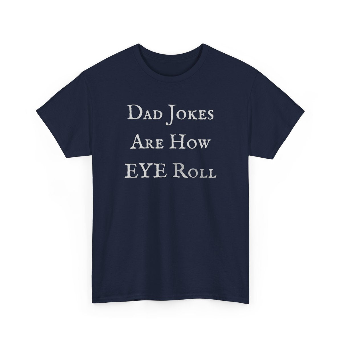 Dad Jokes Are How Eye Roll (dark)