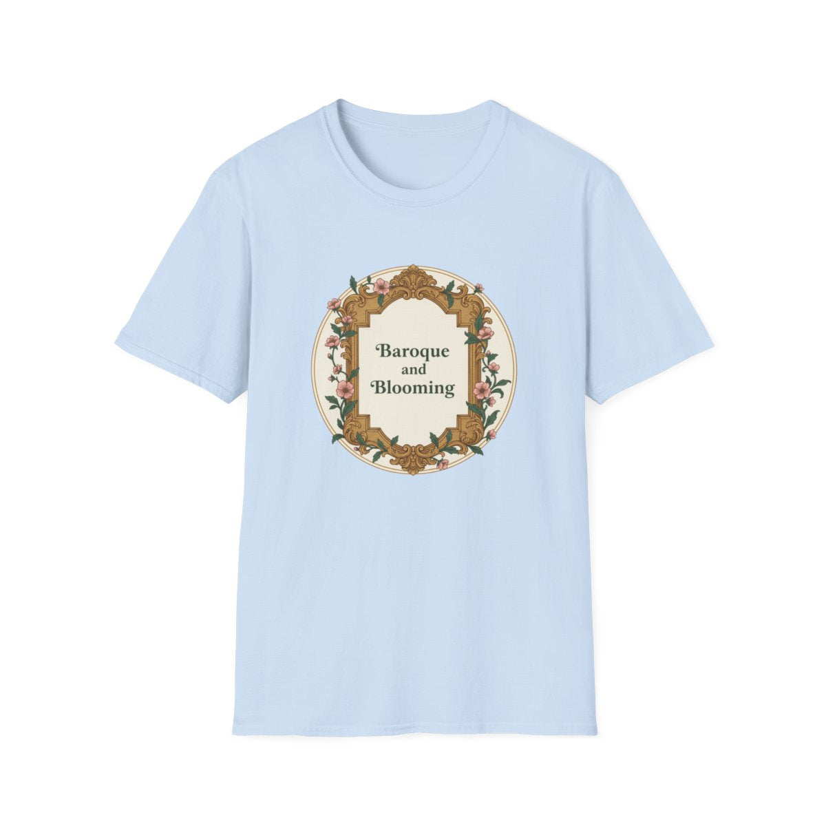 Baroque and Blooming T-shirt