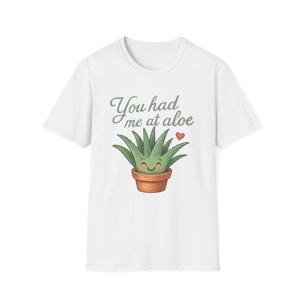 Had Me at Aloe T-shirt