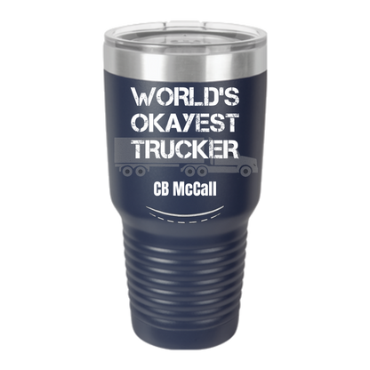 World’s Okayest Trucker Tumbler
