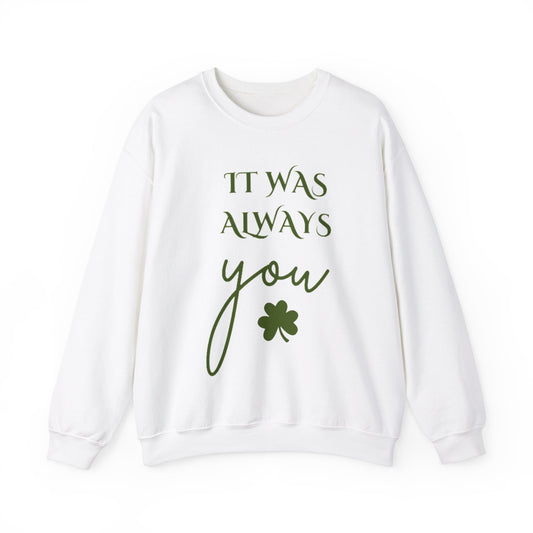 It Was Always You (St. Paddy's Day Edition)