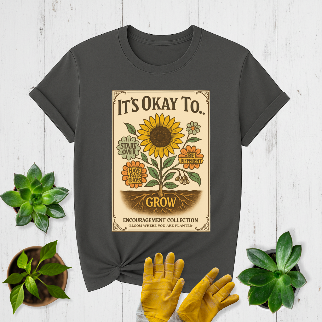 Okay to Grow T-shirt