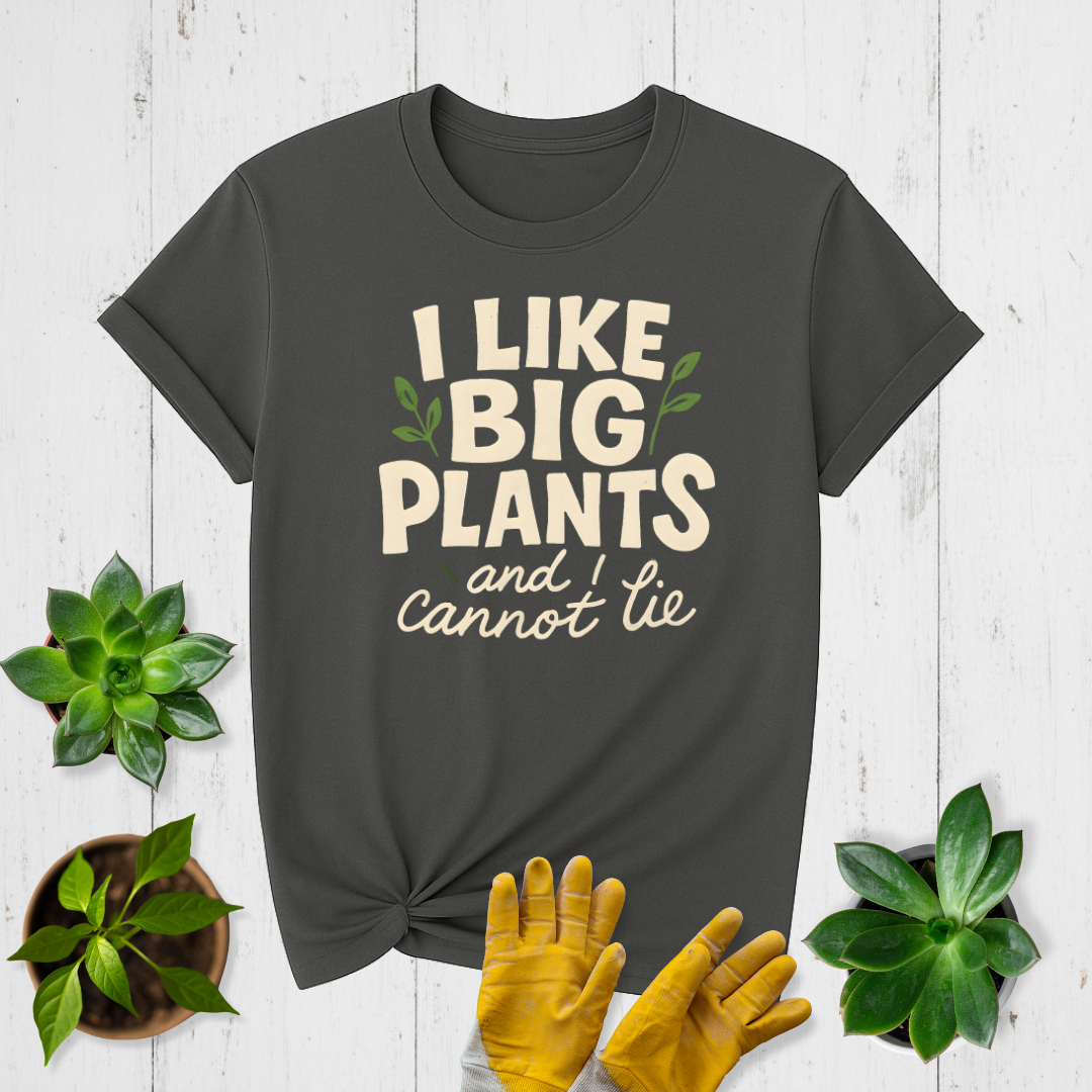 I Like Big Plants T-shirt