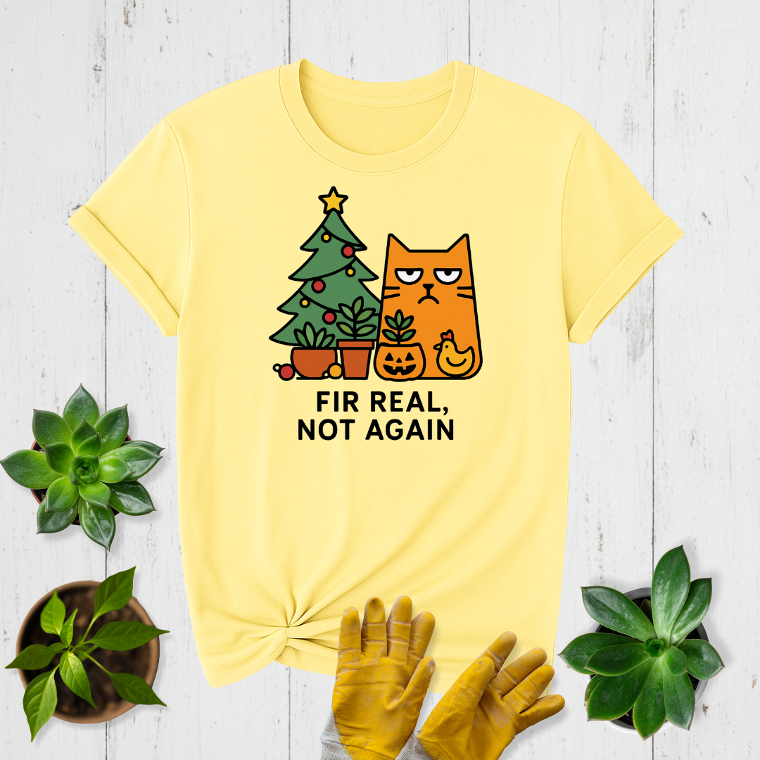 Sir Sproutsalot “Fir Real Not Again” T-Shirt