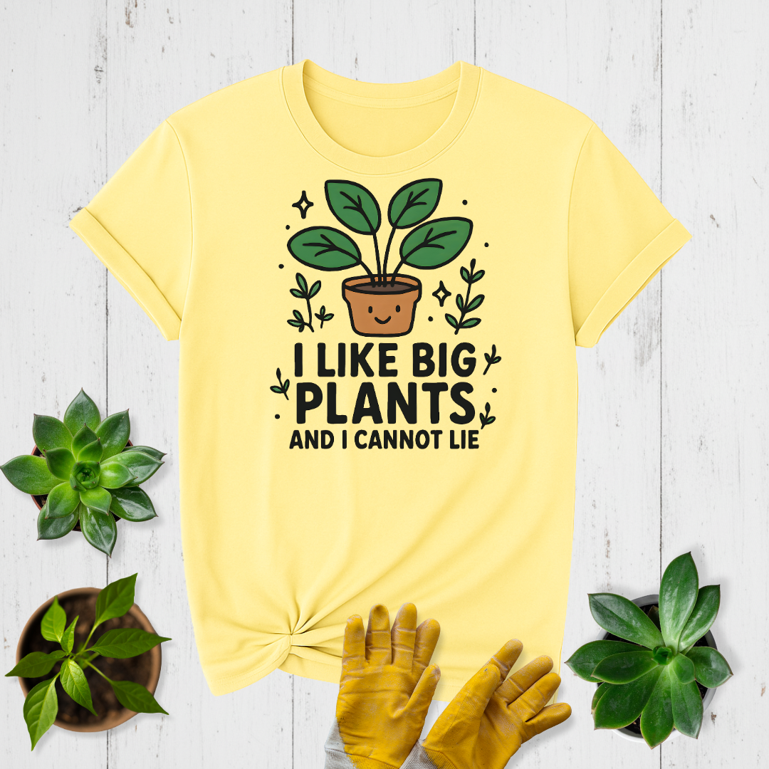 I Like Big Plants T-shirt