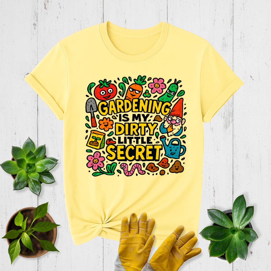 Gardening Is My Secret T-shirt