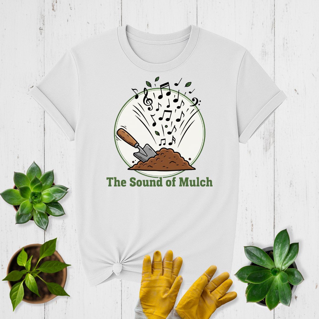 The Sound of Mulch T-shirt