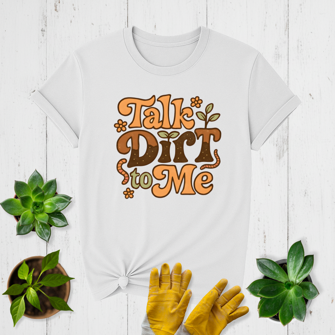 Talk Dirt T-shirt
