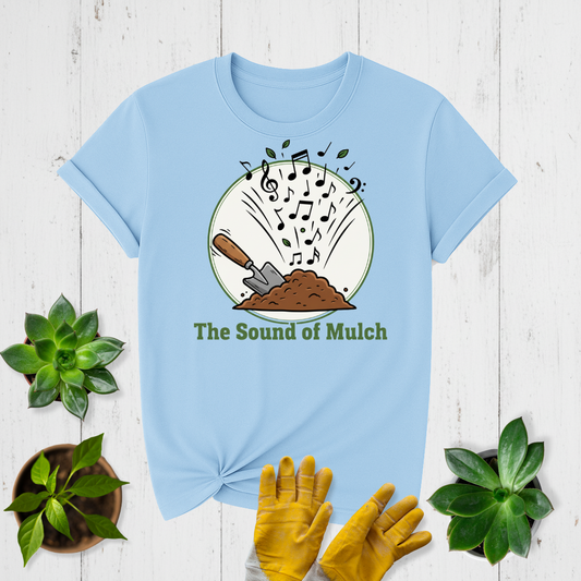 The Sound of Mulch T-shirt