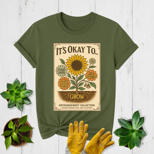 Okay to Grow T-shirt
