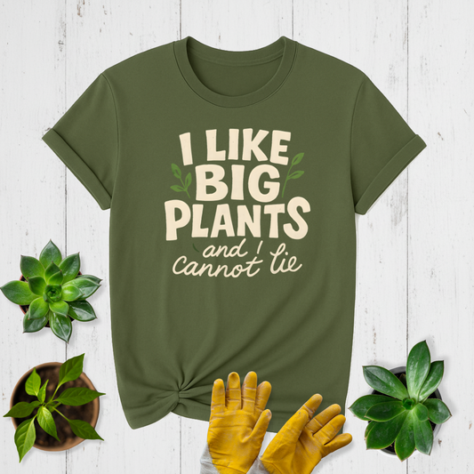 I Like Big Plants T-shirt