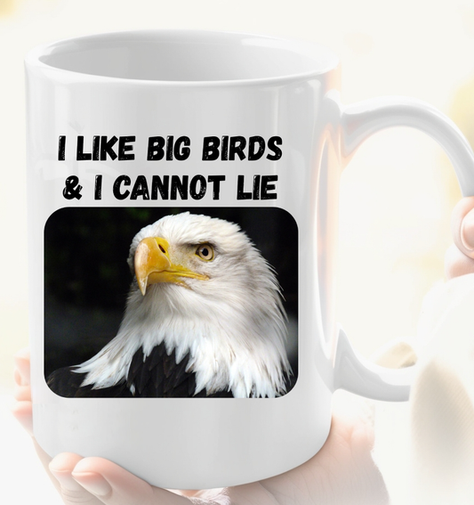 I Like Big Birds & I Cannot Lie