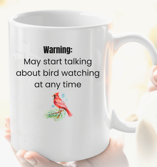 Warning: May Start Talking About Bird Watching at Any Time