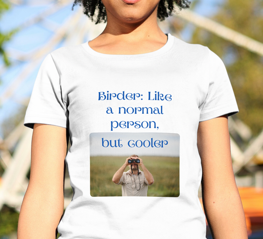 Birder: Like a Normal Person But Cooler