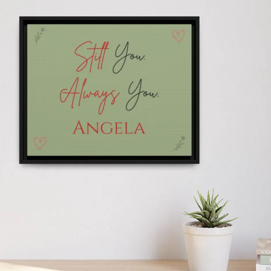 Personalized Still You Always You Wall Canvas