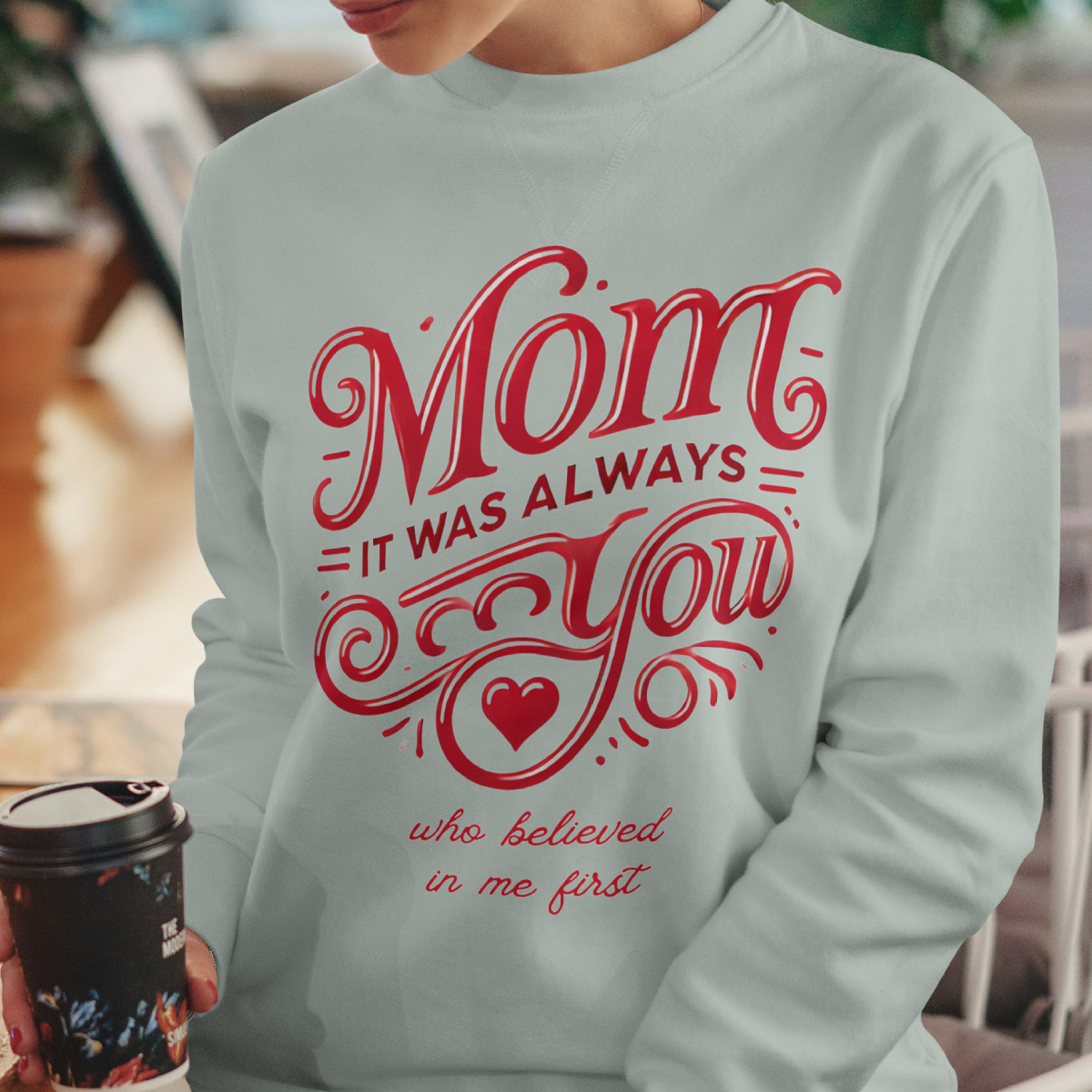 Mom: It Was Always You Who Believed in Me First
