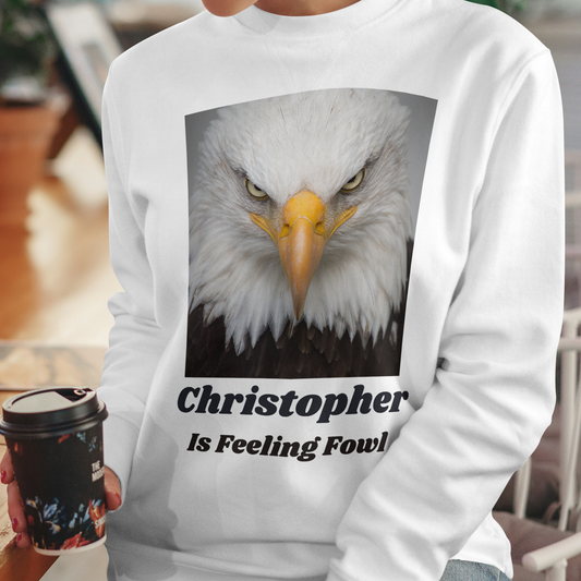 Personalized Feeling Fowl Sweatshirt