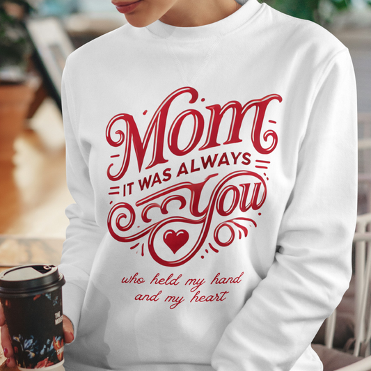 Mom: It Was Always You Who Held My Hand and My Heart