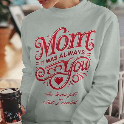 Mom: It Was Always You Who Knew Just What I Needed
