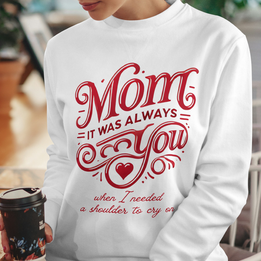 Mom: It Was Always You When I Needed a Shoulder to Cry On