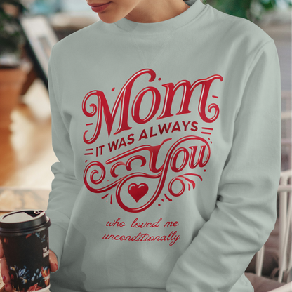 Mom: It Was Always You Who Loved Me Unconditionally