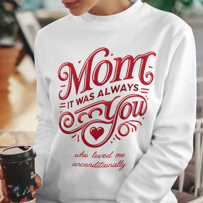 Mom: It Was Always You Who Loved Me Unconditionally