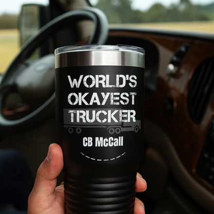 World’s Okayest Trucker Tumbler